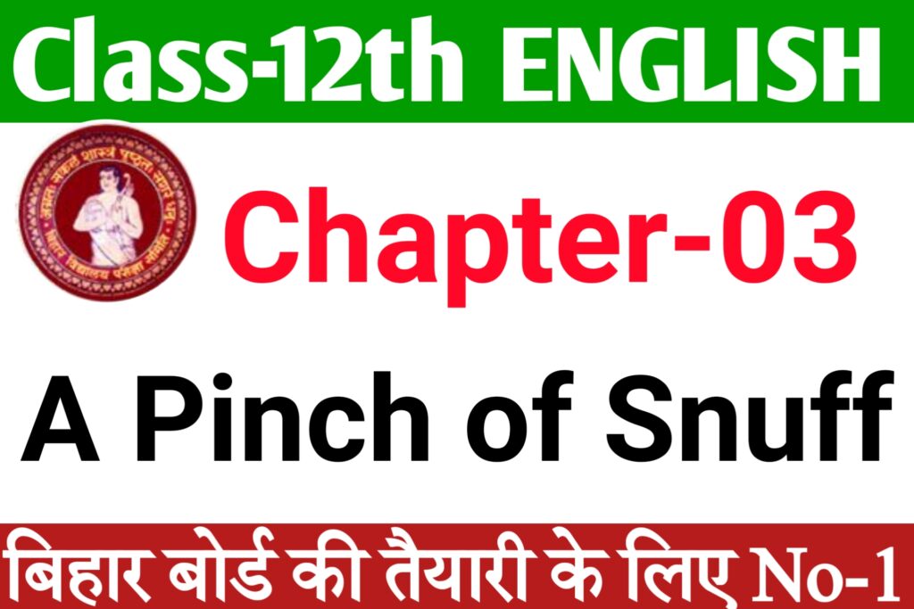 Class 12 Bihar Board English Chapte 3 A PINCH OF SNUFF